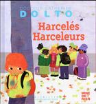 Couverture du livre « Harcele harceleur » de Dolto/Faure-Poiree aux éditions Gallimard-jeunesse