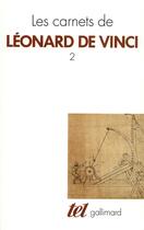 Couverture du livre « Les carnets de Léonard de Vinci Tome 2 » de Leonard De Vinci aux éditions Gallimard