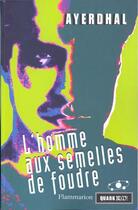 Couverture du livre « L'homme aux semelles de foudre » de Ayerdhal aux éditions Flammarion