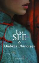 Couverture du livre « Ombres chinoises » de Lisa See aux éditions Flammarion