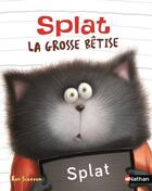 Couverture du livre « Splat ; la grosse bêtise » de Rob Scotton aux éditions Nathan