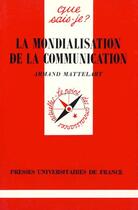 Couverture du livre « Mondialisation de la communication » de Armand Mattelart aux éditions Que Sais-je ?