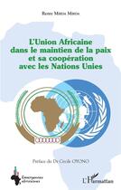 Couverture du livre « L'Union africaine dans le maintien de la paix et sa coopération avec les Nations Unies » de Remy Mbida Mbida aux éditions L'harmattan