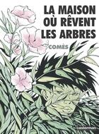 Couverture du livre « La maison où rêvent les arbres » de Comes aux éditions Casterman