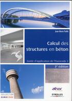 Couverture du livre « Calcul des structures en béton (3e édition) » de Jean-Marie Paille aux éditions Eyrolles