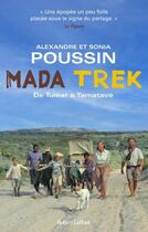 Couverture du livre « Madatrek : de Tuléar à Tamatave » de Alexandre Poussin et Sonia Poussin aux éditions Robert Laffont
