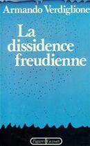 Couverture du livre « La dissidence freudienne » de Armando Verdiglione aux éditions Grasset