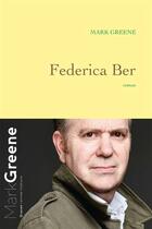 Couverture du livre « Federica Ber » de Mark Greene aux éditions Grasset Et Fasquelle