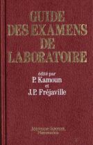 Couverture du livre « Guide des examens de laboratoire 3.ed » de Pierre Kamoun aux éditions Lavoisier Medecine Sciences
