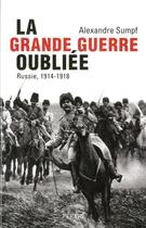 Couverture du livre « La grande guerre oubliée » de Alexandre Sumpf aux éditions Perrin