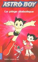 Couverture du livre « Astro Boy Tome 2 : le piège diabolique » de Gilles Legardinier aux éditions Pocket Jeunesse