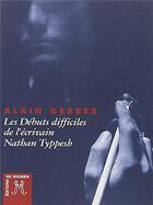 Couverture du livre « Les débuts difficiles de l'écrivain Nathan Typpesh » de Alain Gerber aux éditions Rocher