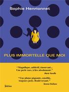 Couverture du livre « Plus immortelle que moi » de Sophie Henrionnet aux éditions Rocher