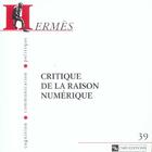 Couverture du livre « Hermes 39 - critique de la raison numerique » de  aux éditions Cnrs