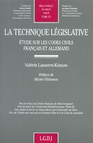 Couverture du livre « La technique legislative. etudes sur les codes civils francais et allemand » de Lasserre-Kiesow V. aux éditions Lgdj