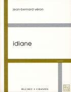 Couverture du livre « Idiane » de Jean-Bernard Veron aux éditions Buchet Chastel