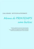 Couverture du livre « Menus de printemps sans lactose » de Cedric Menard aux éditions Books On Demand