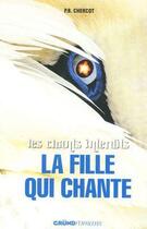 Couverture du livre « Les chants interdits t.1 ; la fille qui chante » de Pascal Basset-Chercot aux éditions Grund