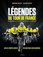 Couverture du livre « Légendes du tour de France » de Gerard Holtz et Julien Holtz aux éditions Grund