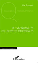 Couverture du livre « Mutation dans les collectivités territoriales » de Lise Gremont aux éditions Editions L'harmattan