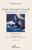 Couverture du livre « Marine marchande universelle ; marina mercante universal » de Castro Gonzalo aux éditions L'harmattan