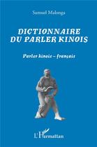 Couverture du livre « Dictionnaire du parler kinois : parler kinois-français » de Samuel Malonga aux éditions L'harmattan