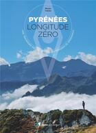 Couverture du livre « Pyrénées, longitude zéro » de Bruno Valcke aux éditions Glenat