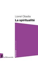 Couverture du livre « La spiritualité » de Lionel Obadia aux éditions La Decouverte
