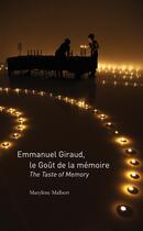 Couverture du livre « Emmanuel Giraud, le goût de la mémoire » de Emmanuel Giraud et Marylene Malbert aux éditions Epure