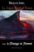 Couverture du livre « La lignée sacrée d'Emania Tome 4 ; la montagne de flammes » de Nicolas Janel aux éditions Beaurepaire
