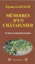 Couverture du livre « Mémoires d'un chataîgnier » de Elyane Gastaud aux éditions Traboules