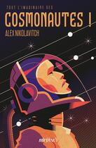 Couverture du livre « Tout l'imaginaire des Cosmonautes ! » de Alex Nikolavitch aux éditions Moutons Electriques