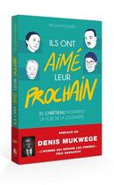 Couverture du livre « Ils ont aimé leur prochain ; 31 chrétiens montrent la voie de la solidarité » de Nicolas Fouquet aux éditions Blf Europe