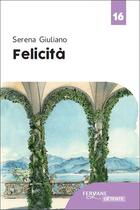 Couverture du livre « Felicità » de Serena Giuliano aux éditions Feryane