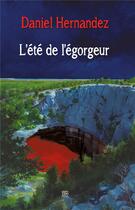 Couverture du livre « L'été de l'égorgeur » de Daniel Hernandez aux éditions T.d.o