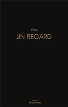 Couverture du livre « Un regard » de Oxx aux éditions Editions Maia