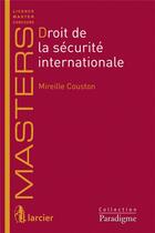Couverture du livre « Droit de la sécurité internationale » de Mireille Couston aux éditions Larcier