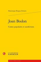 Couverture du livre « Joan Bodon ; contes populaires et autofictions » de Dominique Roques Ferraris aux éditions Classiques Garnier