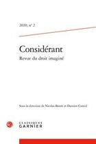 Couverture du livre « Considerant - revue du droit imagine - t02 - considerant - 2020, n 2 » de Nicolas Bareit aux éditions Classiques Garnier