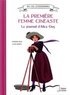 Couverture du livre « La première femme cinéaste ; le journal d'Alice Guy » de Sandrine Beau et Aline Bureau aux éditions Belin Education