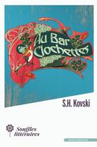 Couverture du livre « Au bar clochettes » de S. H. Kovski aux éditions Souffles Litteraires