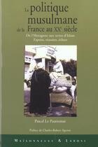 Couverture du livre « La Politique Musulmane De La France Au Xxe Siecle » de Le Pautremat P aux éditions Maisonneuve Larose