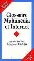 Couverture du livre « Glossaire multimédia et internet » de Laurent Hermel et Anne-Laure Nicolas aux éditions Economica