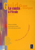 Couverture du livre « Guide pour enseigner le conte à l'école (+ CD-Rom) » de Thierry Gaudin et Christine Houyel et Agnès Delon et Hélène Lagarde et Anne Le Geai et Anne Le Geay aux éditions Retz