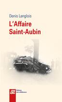 Couverture du livre « L'affaire Saint-Aubin » de Denis Langlois aux éditions La Difference
