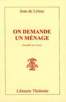 Couverture du livre « On demande un ménage » de De Letraz Jean aux éditions Librairie Theatrale