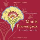 Couverture du livre « Motifs provençaux à connaître et créer » de Auguste-Franck-Brisb aux éditions Ouest France