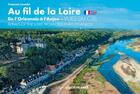 Couverture du livre « Au fil de la Loire, de l'Orléanais à l'Anjou » de Francois Levalet aux éditions Ouest France