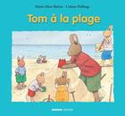 Couverture du livre « Tom à la plage » de Colette Hellings et Marie-Aline Bawin aux éditions Mango