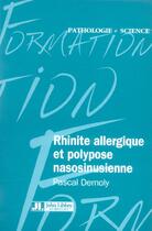 Couverture du livre « Rhinite allergique et polypose nasosinusienne » de Pascal Demoly aux éditions John Libbey